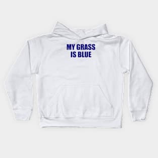 My Grass is Blue Kids Hoodie